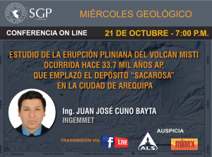 21 OCTUBRE – 7:00 pm | ESTUDIO DE LA ERUPCIÓN PLINIANA DEL VOLCÁN MISTI OCURRIDA HACE 33.7 MIL AÑOS AP, QUE EMPLAZÓ EL DEPÓSITO “SACAROSA” EN LA CIUDAD DE AREQUIPA